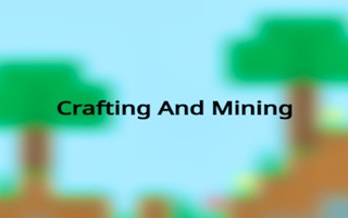 Crafting And Mining
